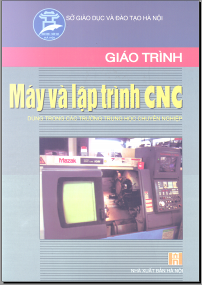 GIÁO TRÌNH MÁY VÀ LẬP TRÌNH CNC - VŨ THỊ HẠNH