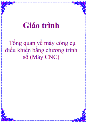 Giáo trình Tổng quan về máy công cụ điều khiển bằng chương trình số (Máy CNC)